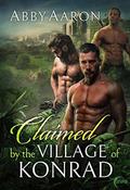 Claimed by the Village of Konrad (Claiming Their Bride #1) by Abby Aaron