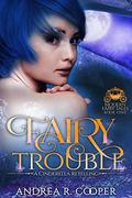 Fairy Trouble  (Modern Fairy Tales) by Andrea R. Cooper