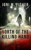 North of the Killing Hand (Compass Crimes #2) by Joni M. Fisher