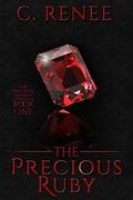 The Precious Ruby by C. Renee