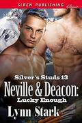 Neville & Deacon: Lucky Enough by Lynn Stark