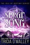 Spear Song by Tricia O'Malley