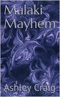 Malaki Mayhem by Ashley Craig