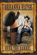 Over the Barrel by Breanna Hayse