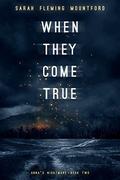 When They Come True by Sarah Fleming Mountford