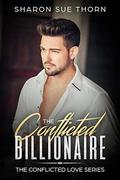 The Conflicted Billionaire (The Conflicted Love #1) by Sharon Sue Thorn