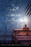 A Light Amongst Shadows by Kelley York, Rowan Altwood