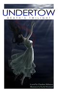 Undertow: Death's Twilight by Claudette Melanson