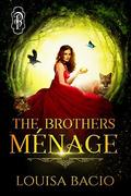 The Brothers Menage by Louisa Bacio