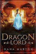 DRAGON LORD: A Dragon Shifter Romance by Dana Marton