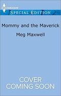 Mommy and the Maverick by Meg Maxwell