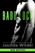 Badd Luck by Jasinda Wilder