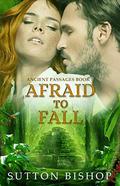Afraid to Fall by Sutton Bishop