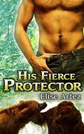 His Fierce Protector  (Gay Shifter Erotica) by Elise Artez