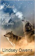 Stuck with the Alpha by Lindsey Owens