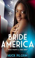 Bride America by Huck Pilgrim