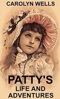 Patty's Life and Adventures: Boxed Set by Carolyn Wells