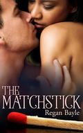 The Matchstick by Regan Bayle