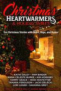 Christmas Heartwarmers & Holiday Smiles: 10 Tales of Heart, Hope & Humor - Portion of Proceeds to Benefit St. Jude Research Hospital by Anna Celeste Burke