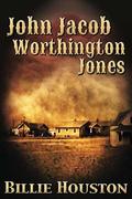 John Jacob Worthington Jones by Billie Houston