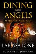Dining with Angels: Bits & Bites from the Demonica Universe by Suzanne M. Johnson