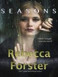 SEASONS  (Women's Fiction, Contemporary Romance) by Rebecca Forster