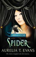 Spider (Arcanium #6) by Aurelia T. Evans