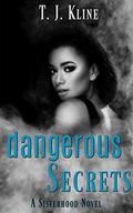 Dangerous Secrets (The Sisterhood #3) by T.J. Kline