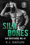 Silk & Bones (Sin's Bastards MC #1) by Kj Dahlen