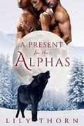 A Present for the Alphas by Lily Thorn
