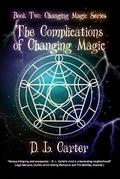 The Complications of Changing Magic by D.L. Carter