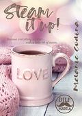 Steam It Up ~ Part 1: A DILF Mania Collaboration  (Serial contemporary romance) by Melanie Codina