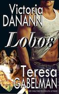 LOBOS: Big Bend Wolves by Teresa Gabelman, Victoria Danann