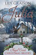 Julia (Angel Creek Christmas Brides #2) by Angel Creek Christmas Brides
