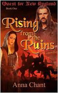 Rising from the Ruins (Quest for New England #1) by Anna Chant