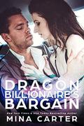 Dragon Billionaire’s Bargain by Mina Carter