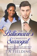 The Billionaire's Forbidden Surrogate (BWWM Romance #1) by J A Fielding