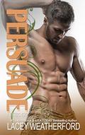 Persuade (A Leathers Novel #2) by Lacey Weatherford