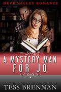 A Mystery Man for Jo (Hope Valley Romance #5) by Tess Brennan