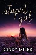 Stupid Girl by Cindy Miles