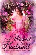 A Wicked Kind of Husband (Longhope Abbey #3) by Mia Vincy
