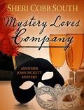 Mystery Loves Company: Another John Pickett Mystery by Sheri Cobb South