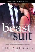 The Beast In A Suit  (A Contemporary Tale) by Elena Kincaid