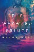 The Wayward Prince (Mind + Machine #2) by Hanna Dare