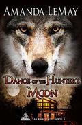 Dance of the Hunter's Moon (Sakana #3) by Amanda LeMay