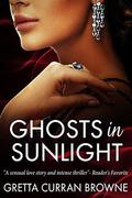 GHOSTS IN SUNLIGHT: Book 1 - Marian and Marc  (A sensuous love story and an intense thriller) by Gretta Curran Browne