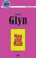 Man and Maid (ABW. Author's Best Works. Elinor Glyn #2) by Elinor Glyn