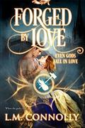 Forged by Love by L.M. Connolly