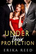Under Their Protection by Erika Reed
