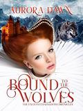 Bound to the Wolves by Aurora Dawn